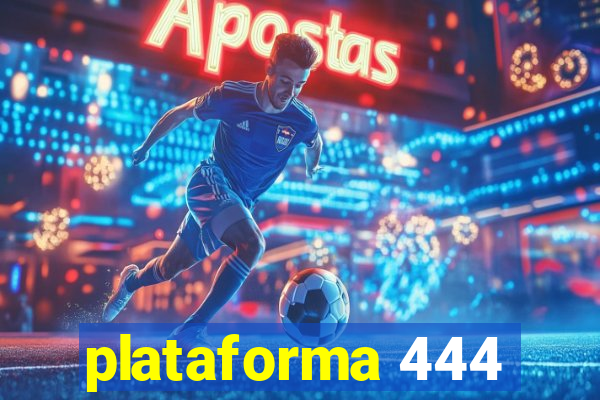 plataforma 444